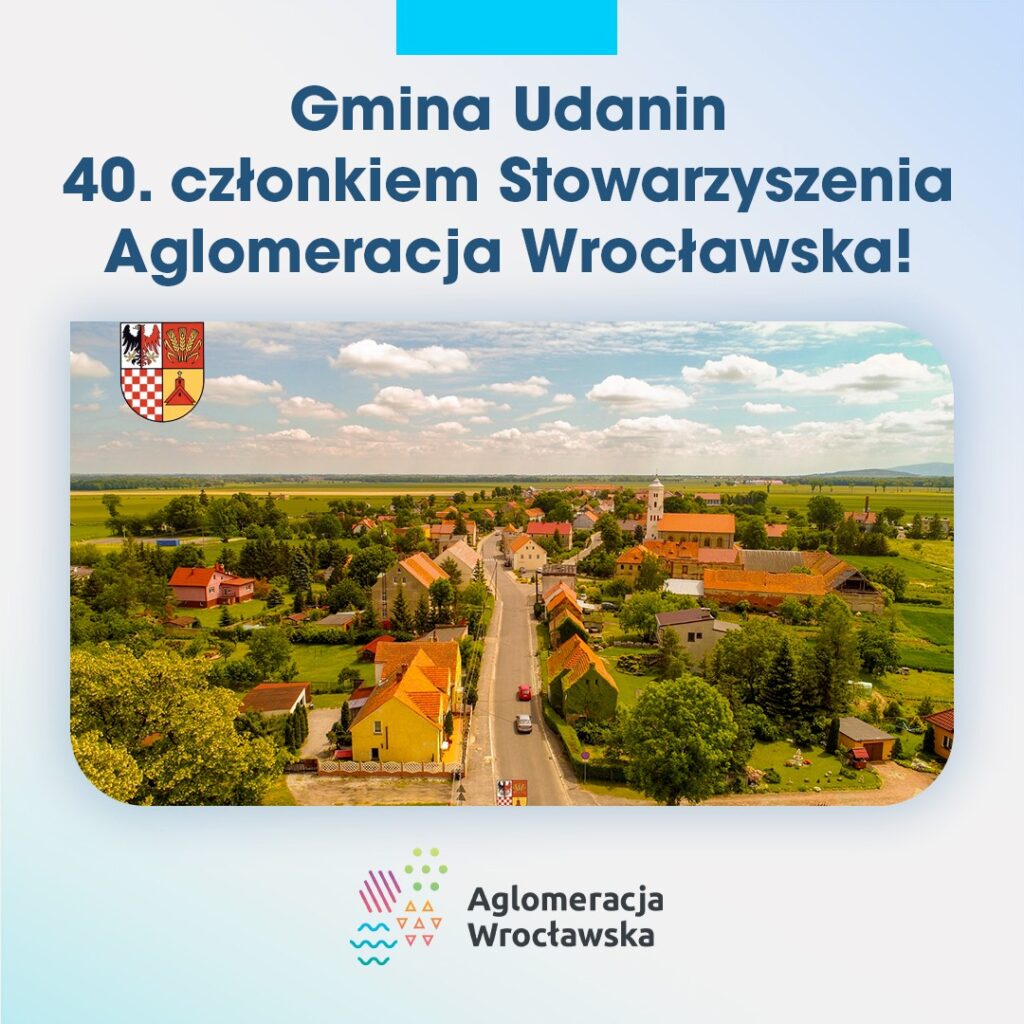 Gmina Udanin 40. członkiem Stowarzyszenia Aglomeracja Wrocławska