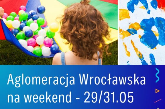 Przed nami weekend pod znakiem zbliżające się Dnia Dziecka