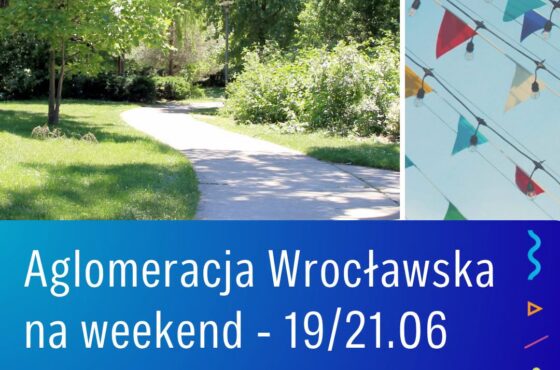 Plany na weekend? Postawcie na Aglomerację Wrocławską