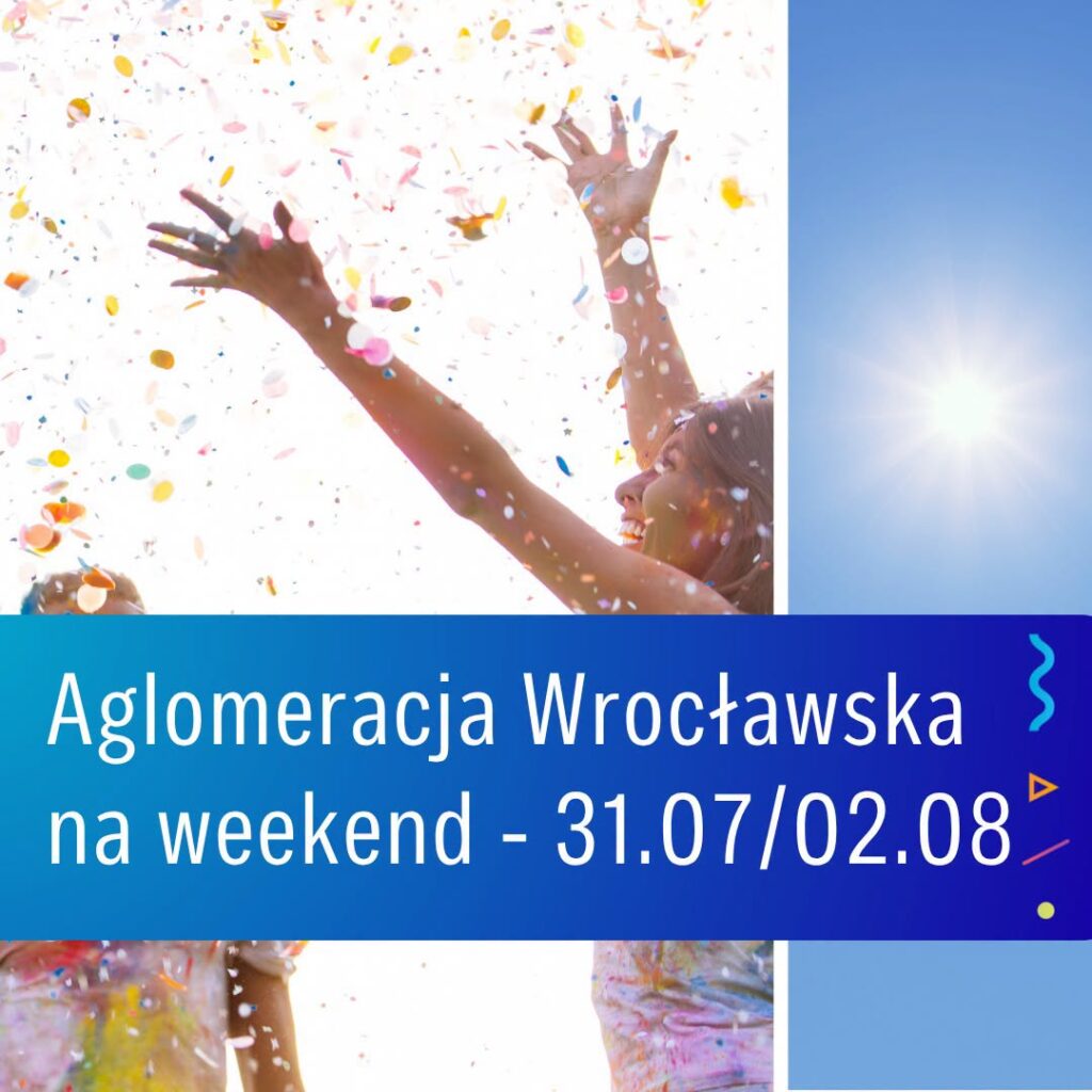 Co robić w weekend na Dolnym Śląsku? 11 wydarzeń w Aglomeracji Wrocławskiej, których nie można przegapić