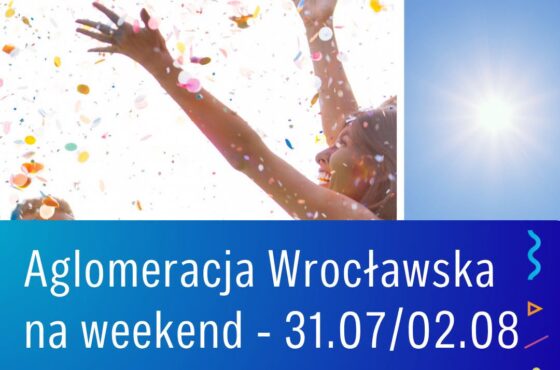 Co robić w weekend na Dolnym Śląsku? 11 wydarzeń w Aglomeracji Wrocławskiej, których nie można przegapić